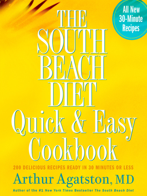 Title details for The South Beach Diet Quick and Easy Cookbook by Arthur Agatston - Available